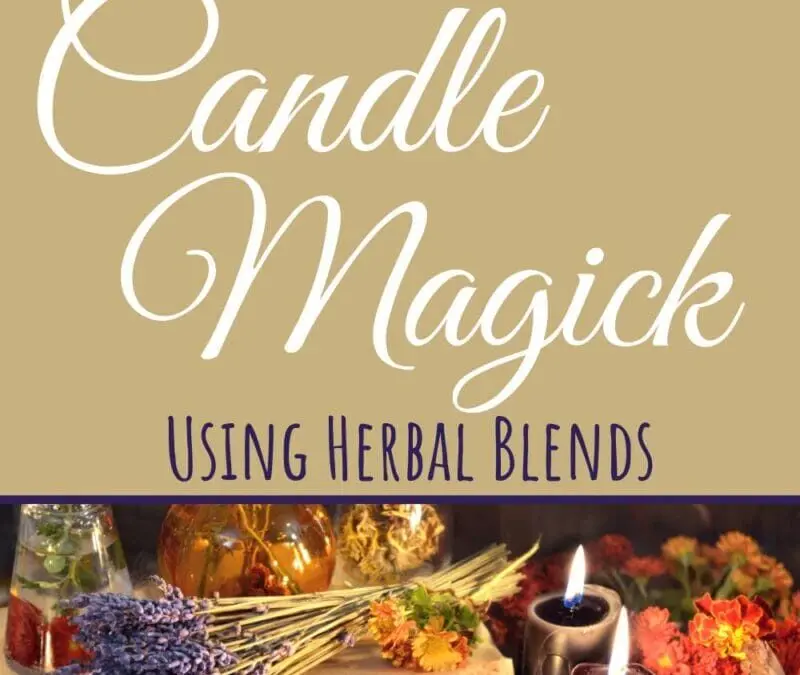 Ignite Your Magick: Unveiling the Power of Herbal Candle Magick